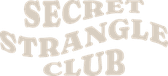 Secret Strangle Club
